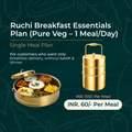 Ruchi Breakfast Essentials Plan (Pure Veg – 1 Meal/Day)